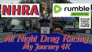 🏁🏁🏁 All Night Drag Racing on Rumble My Journey 4K 🏁🏁🏁