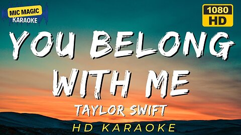 YOU BELONG WITH ME - TAYLOR SWIFT - KARAOKE