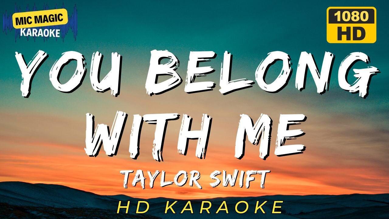 YOU BELONG WITH ME - TAYLOR SWIFT - KARAOKE