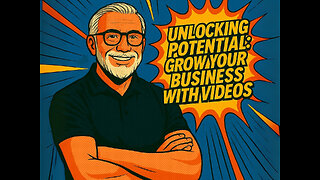 Unlocking Potential: Grow Your Business with Videos