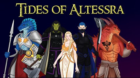 Tides of Altessra Episode 8 - Over Yonder and Down Below