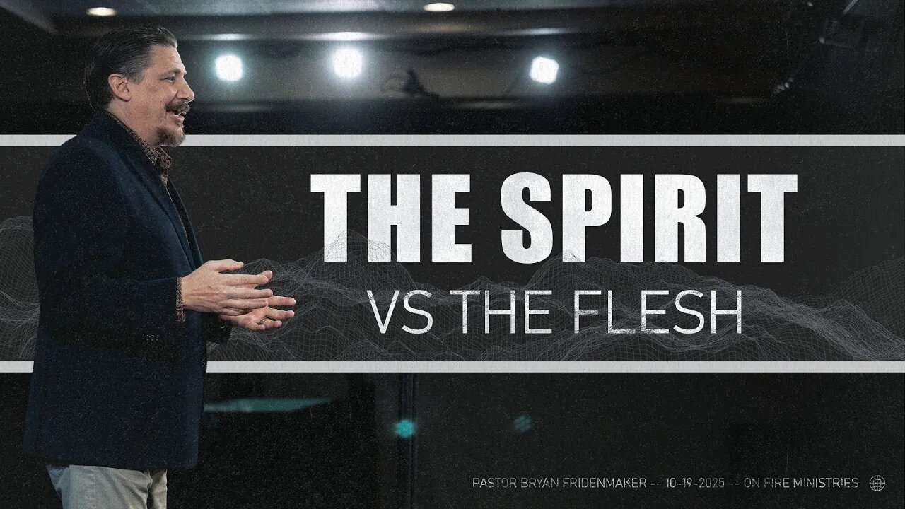 The Spirit vs The Flesh