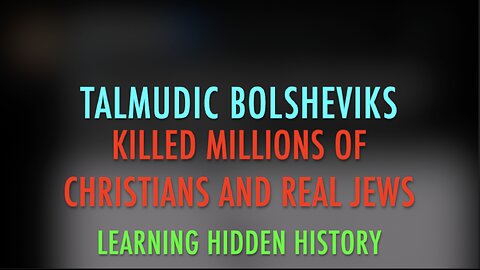 TALMUDIC BOLSHEVIKS KILLED MILLIONS