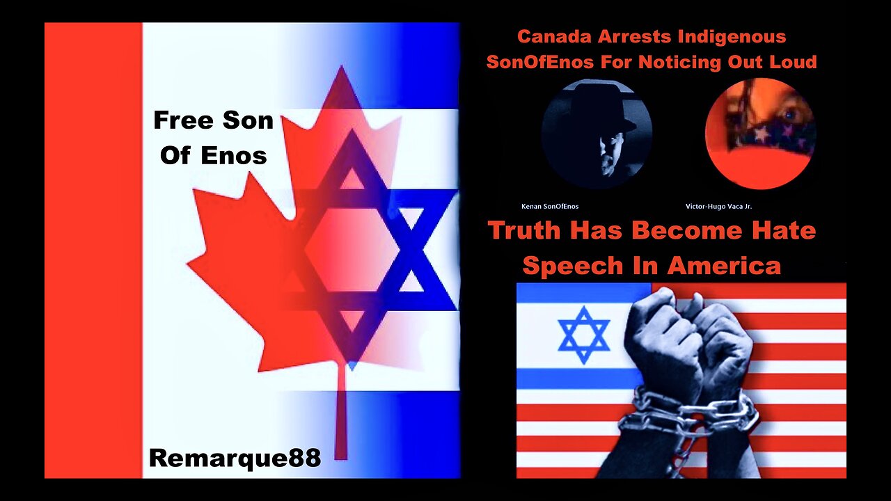 Canada Arrests Indigenous SonOfEnos For Noticing Out Loud Truth Has Become Hate Speech In America