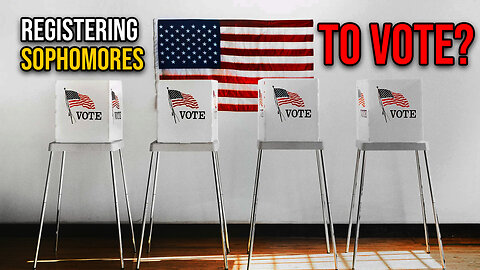Registering High School Sophomores to Vote | Dumbest Bill in America