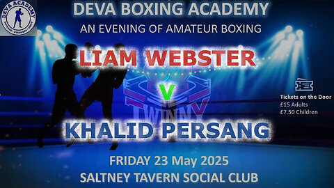 Deva Boxing Academy Presents an Evening of Boxing - (Skills) Liam Webstar V Khalid Persang 23.05.25