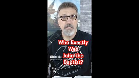 Who Exactly Was John the Baptist?