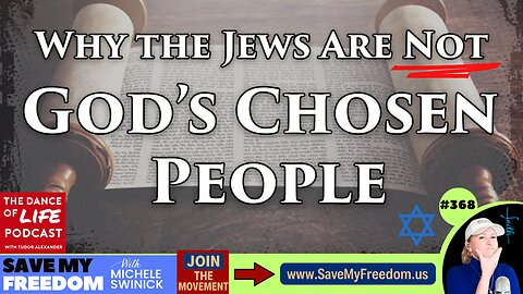 #368 Why The Jews Are NOT God's Chosen People | The Dance of Life Podcast with Tudor Alexander