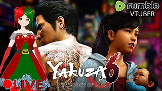 (VTUBER) - Yakuza is a Christmas game, change my mind - Yakuza 6 The Song of Life #4 - RUMBLE