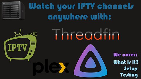 Threadfin + Plex or Jellyfin - Watch your IPTV channels anywhere [Video Request]