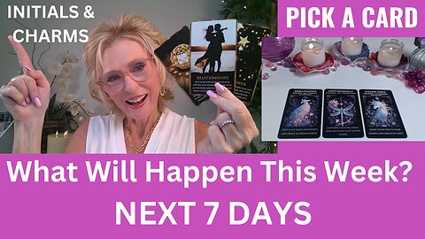 WHAT WILL HAPPEN THIS WEEK? NEXT 7 DAYS 🙌😯PICK A CARD🔮
