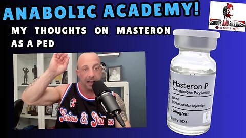 Anabolic Academy! My thoughts on Masteron as a PED.