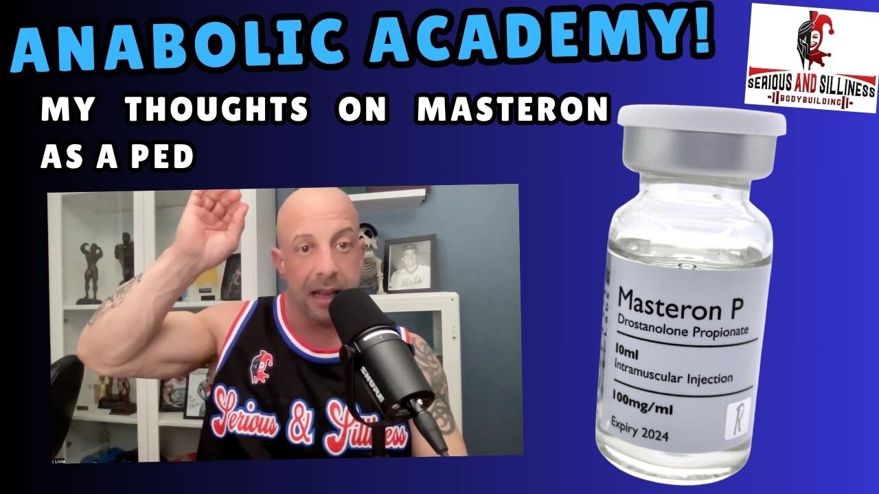 Anabolic Academy! My thoughts on Masteron as a PED.