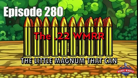 EP. 280, The .22 WMR. The little magnum that can.