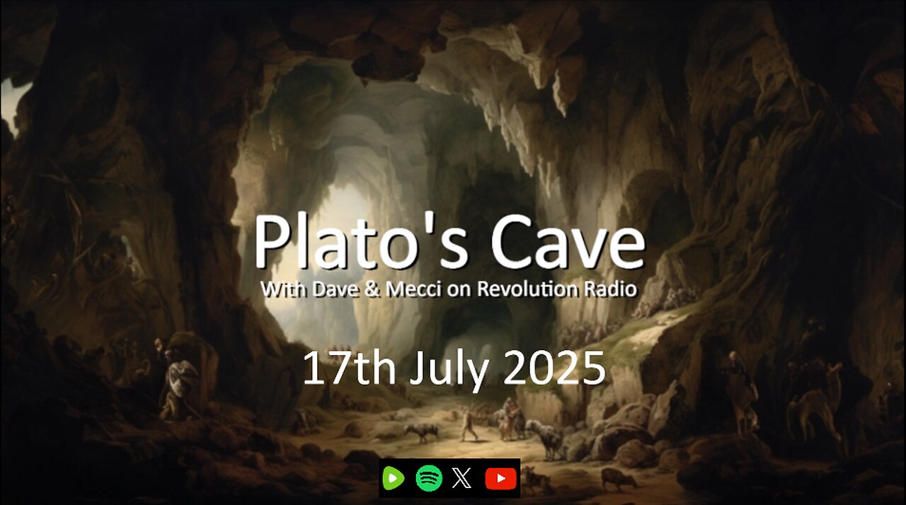 Platos Cave - 17th July 2025