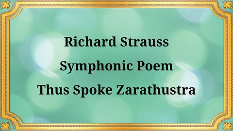 Richard Strauss Symphonic Poem Thus Spoke Zarathustra