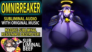 👼 OMNIBREAKER 👼 Be FORCED to ERASE and DESTROY all RESISTANCE to Subliminal Affirmations 🐄🎶💖✨