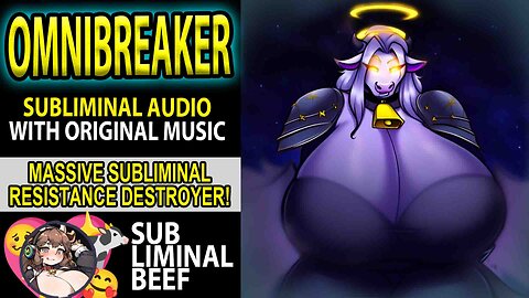 👼 OMNIBREAKER 👼 Be FORCED to ERASE and DESTROY all RESISTANCE to Subliminal Affirmations 🐄🎶💖✨