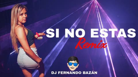 SI NO ESTAS ✘ (REMIX CACHENGUE) ✘ DJ FERNANDO BÁZAN