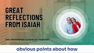 195 | Great Reflections from Isaiah | The Empowered Catholic Podcast