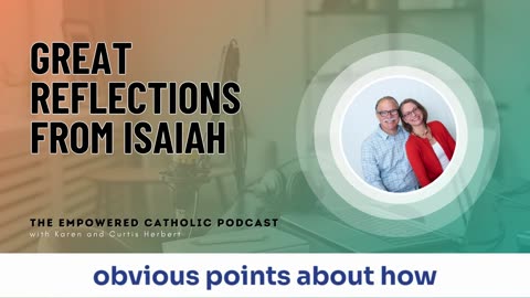 195 | Great Reflections from Isaiah | The Empowered Catholic Podcast