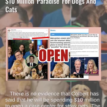 Fact Check: Stephen Colbert Did NOT Announce Opening A $10 Million 'Paradise' For Dogs And Cats