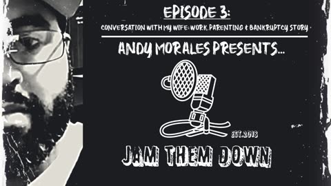 Jam Them Down | Episode 3 | Conversation with My Wife: Work, Parenting & Bankruptcy Story