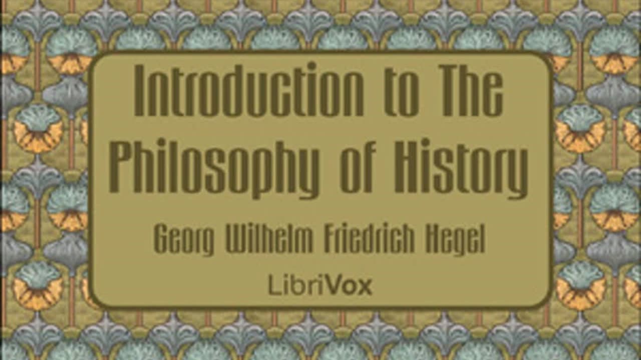 78.Introduction to The Philosophy of History by Georg Wilhelm Friedrich HEGEL Full AudioBook