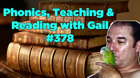 Phonics, Teaching & Reading with Gail #378 - Bill Cooper