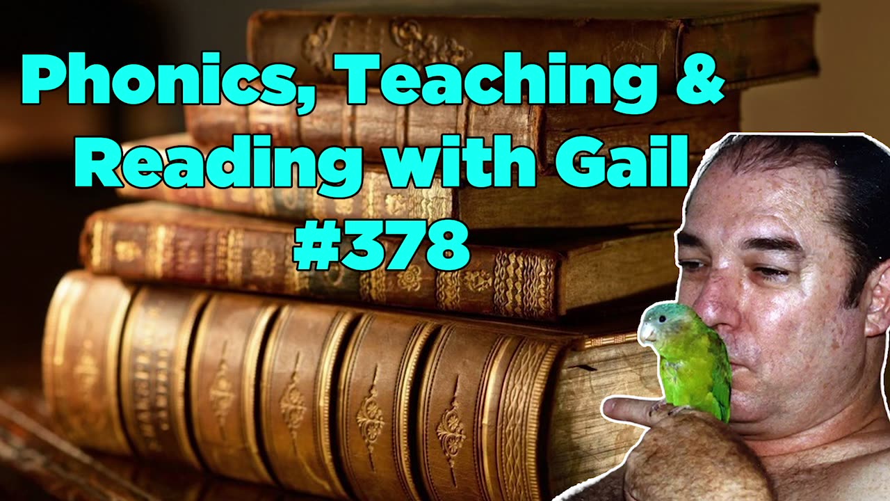 Phonics, Teaching & Reading with Gail #378 - Bill Cooper