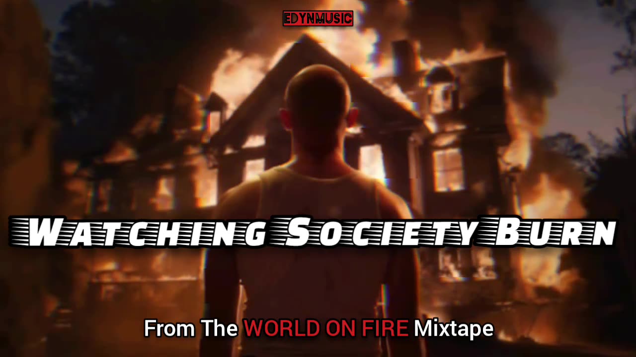 Watching Society Burn