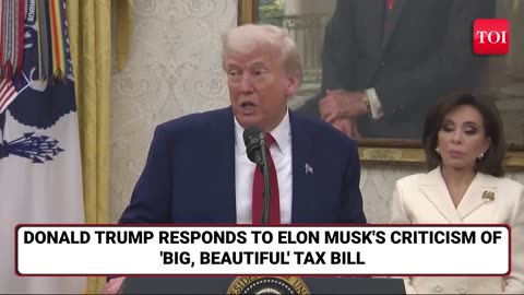 NOT Happy: Trump s First Reaction To Elon Musk Criticism Of Tax Bill