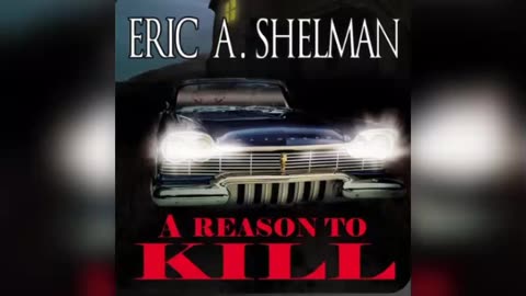 A Reason To Kill - Written & Narrated by Eric A. Shelman
