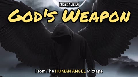 🟢 God's Weapon | (Song 7 of the HUMAN ANGEL Mixtape)