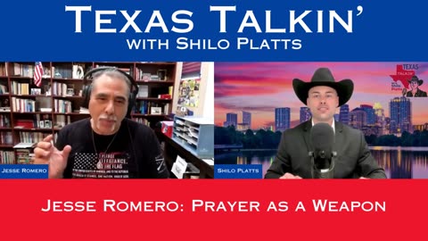 Texas Talkin' Ep 76 Jesse Romero: Prayer as a Weapon