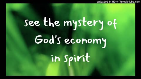 see the mystery of God's economy in spirit