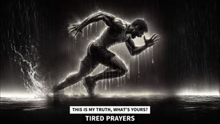 TIRED PRAYERS