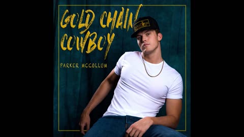 PARKER MCCOLLUM - GOLDEN CHAIN COWBOY [FULL ALBUM]