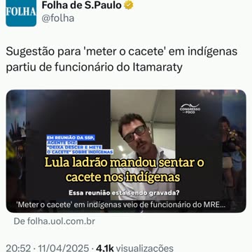 O Lulaladrão deu ordens ao pessoal para desce o cacete nos indígenas. Disse o "Lulaladrão senta a porrada"