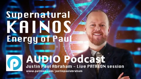Limitless KAINOS Energy | Justin Paul Abraham | AUDIO PODCAST