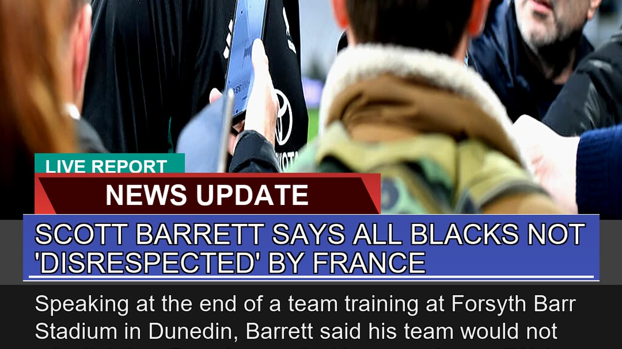 Scott Barrett Says All Blacks Not Disrespected B