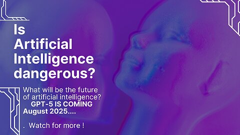 GPT-5 Is Coming in August 2025 – Everything Will Change!