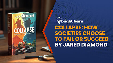 BrightLearn - Collapse: How Societies Choose to Fail or Succeed by Jared Diamond