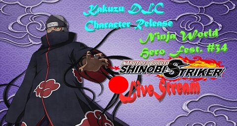 Kakuzu DLC Character | Ninja World Hero Fest. #34 | ShinobiStriker LiveStream
