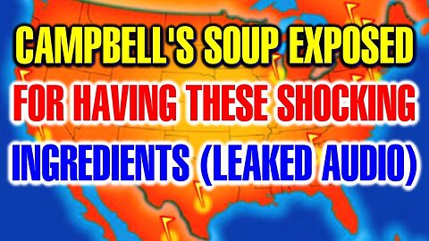 You Will Probably Want to Throw Away Your Campbell's Soup After You Watch This Video!
