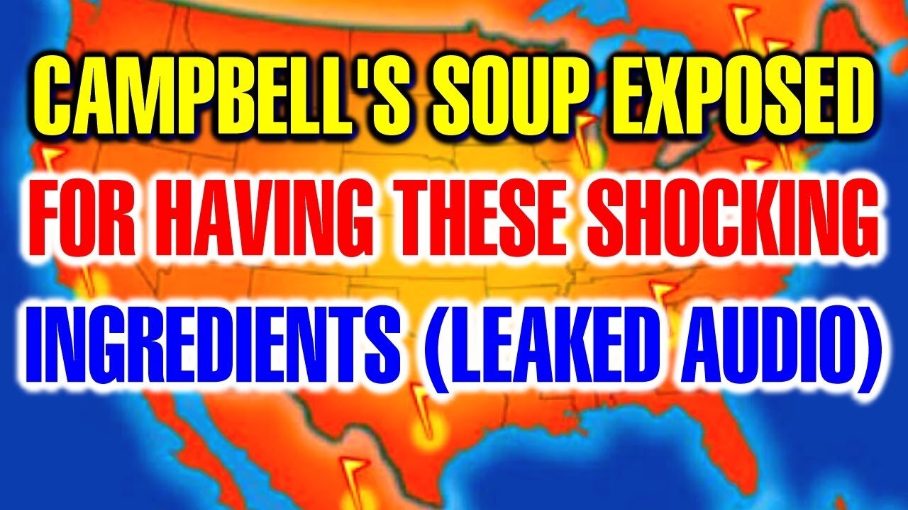 You Will Probably Want to Throw Away Your Campbell's Soup After You Watch This Video!
