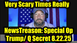 Very Scary Times Really. 8-22-25-AT-1PM-CST-45T-EST #TRUTH