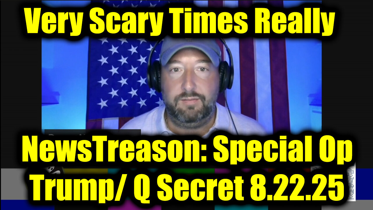 Very Scary Times Really. 8-22-25-AT-1PM-CST-45T-EST #TRUTH