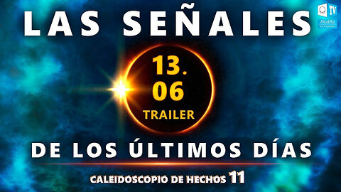 Señales de los últimos días | Trailer | Caleidoscopio de hechos