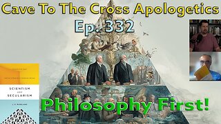Philosophy First! - Ep.332 - Scientism & Secularism - Scientism & 1st Philosophy